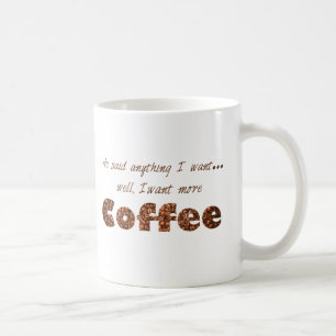 Wollen Sie mehr Kaffee Tasse