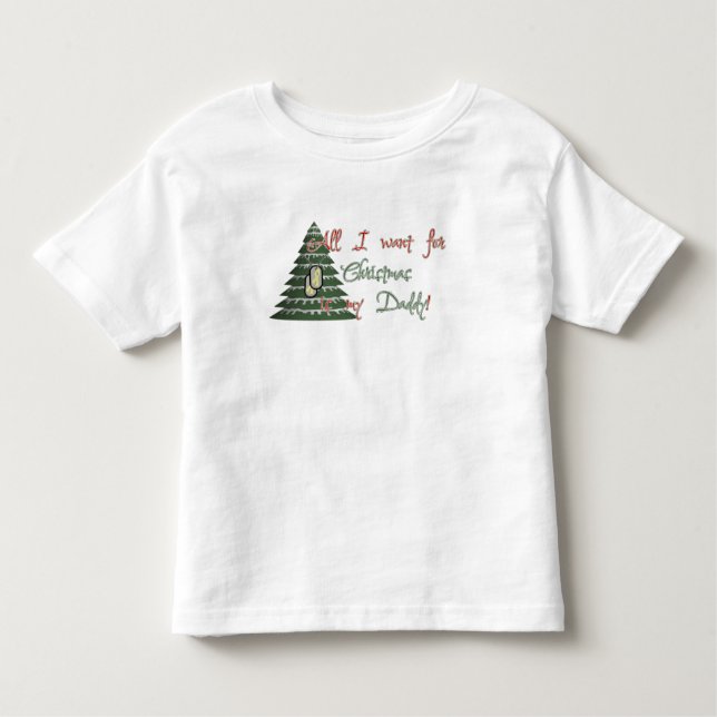 Wollen Sie meinen Vati für Weihnachten Kleinkind T-shirt (Vorderseite)