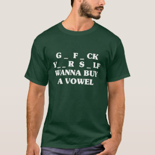 Wollen Sie, um einen Vokal zu kaufen - Dunkelheit T-Shirt
