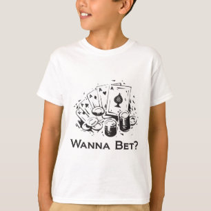 Wollen Sie, um zu wetten? T-Shirt