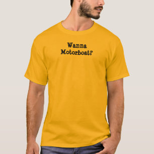 Wollen Sie zum Motorboot? T-Shirt