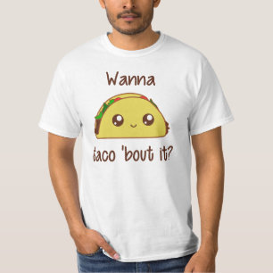 Wollen Sie zum Taco 'Kampf es? T-Shirt