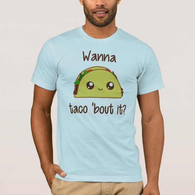 Wollen Sie zum Taco 'Kampf es? T-Shirt (Vorderseite)