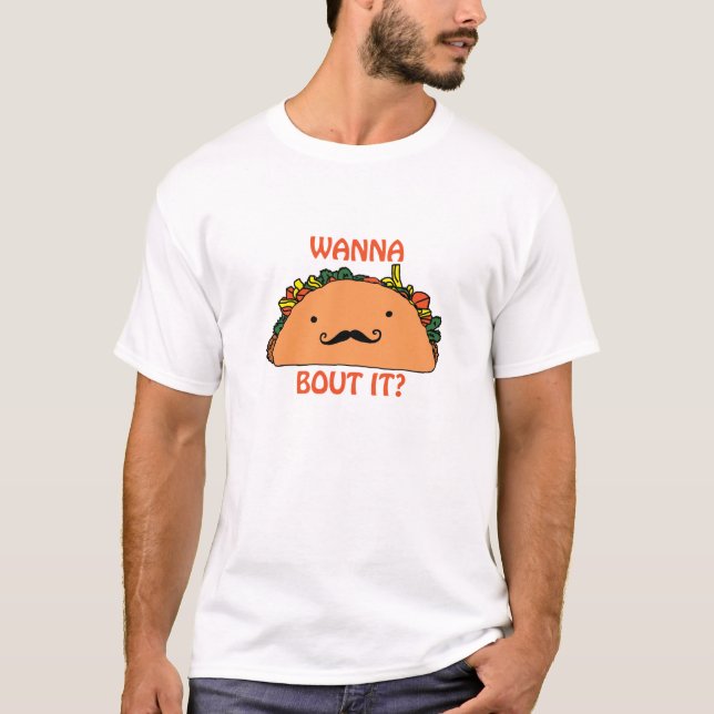 Wollen Sie zum Taco-Kampf ihn Unisext-shirt T-Shirt (Vorderseite)