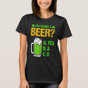 Wollte ich ein Beer Drink St Patricks Day T-Shirt