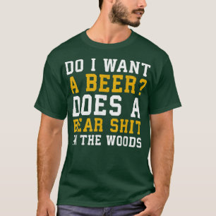 Wollte ich ein Bier, das einen Bären im Wald-Shirt T-Shirt