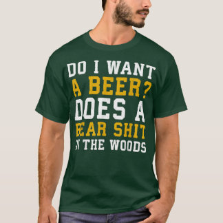 Wollte ich ein Bier, das einen Bären im Wald-Shirt T-Shirt