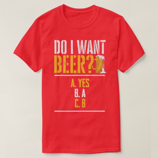 Wollte ich ein Bier trinken Getränke 1 T-Shirt (Design vorne)