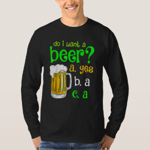 Wollte ich ein Bier trinken St Patricks Day Funny  T-Shirt
