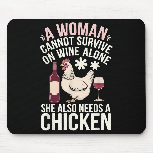 Woman Cannot Survive Wine Alone She Needs Chicken  Mousepad (Vorne)