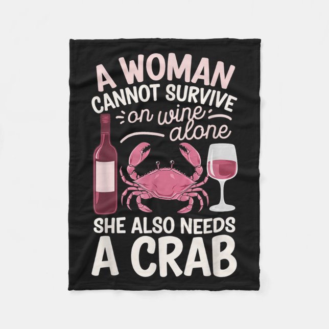 Woman Cannot Survive Wine Alone She Needs Crab  Fleecedecke (Vorderseite)
