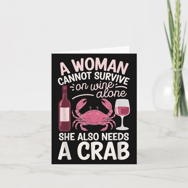 Woman Cannot Survive Wine Alone She Needs Crab  Karte (Vorderseite)