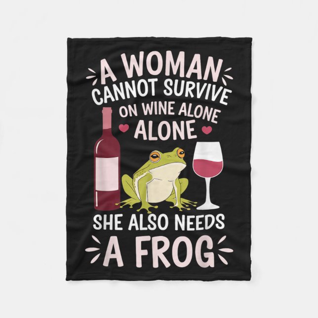 Woman Cannot Survive Wine Alone She Needs Frog  Fleecedecke (Vorderseite)