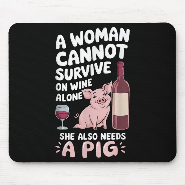 Woman Cannot Survive Wine Alone She Needs G  Mousepad (Vorne)