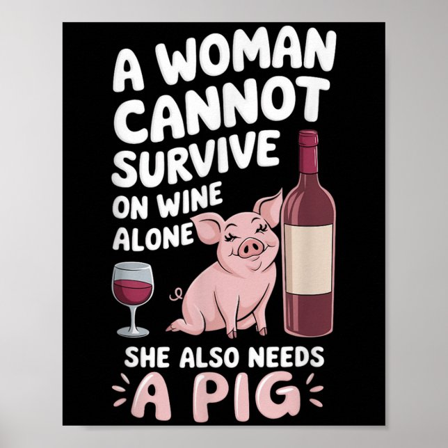 Woman Cannot Survive Wine Alone She Needs G  Poster (Vorne)