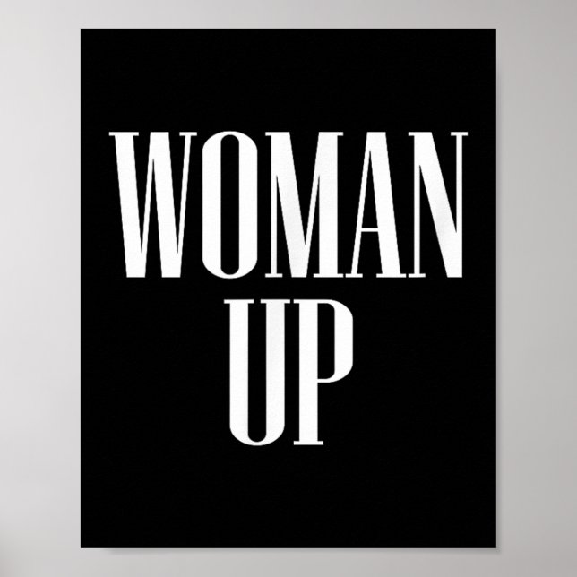 Woman Up - Female Emwerment &amp; Motivation  Poster (Vorne)