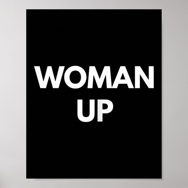 Woman Up - Motivational Feminism Shirts  Poster (Vorne)