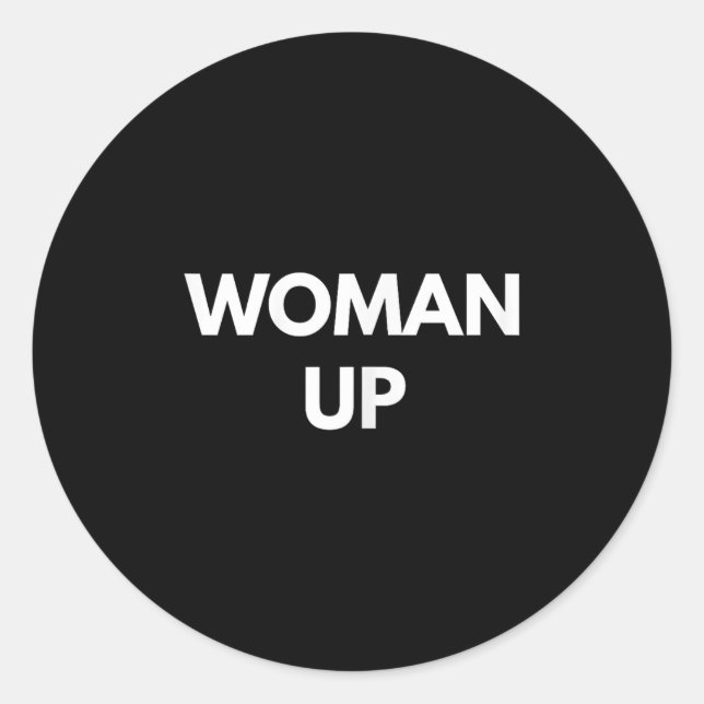 Woman Up - Motivational Feminism Shirts  Runder Aufkleber (Vorderseite)