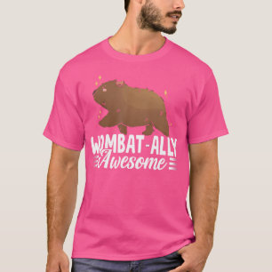 Wombat-Ally Phantastisch Wombat Australian Animals T-Shirt