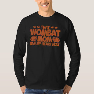 Wombat Dieses Wombat-Mama hat meinen Herzschlag Wo T-Shirt