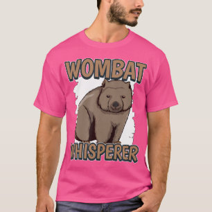 Wombat-Flüsterer Australien Zitat Wombats T-Shirt
