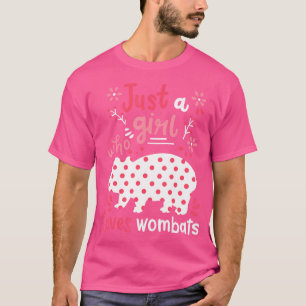 Wombat Just a Girl Wombats T-Shirt