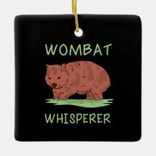 Wombat Whisperer Keramikornament