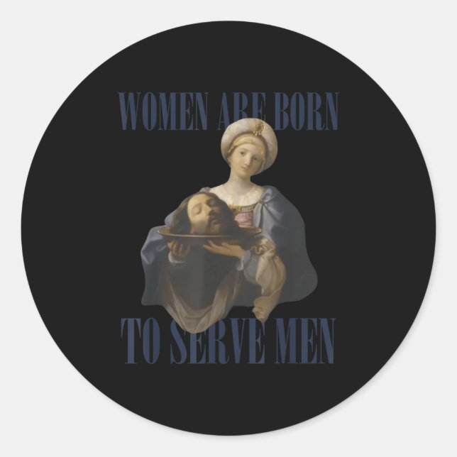 Women Are Born To Serve Men Funny Boss Girl Motiva Runder Aufkleber (Vorderseite)