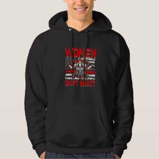 Women Can't What Firefighter American Flag Funny F Hoodie
