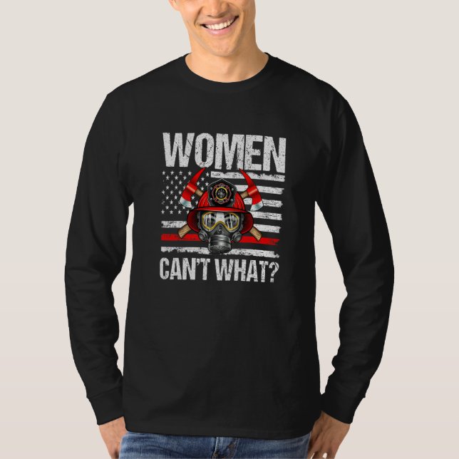Women Can't What Firefighter Thin Red Line America T-Shirt (Vorderseite)