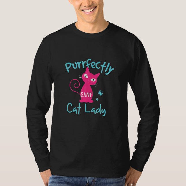 Women  Cat  Purrfectly Sane Cat La T-Shirt (Vorderseite)