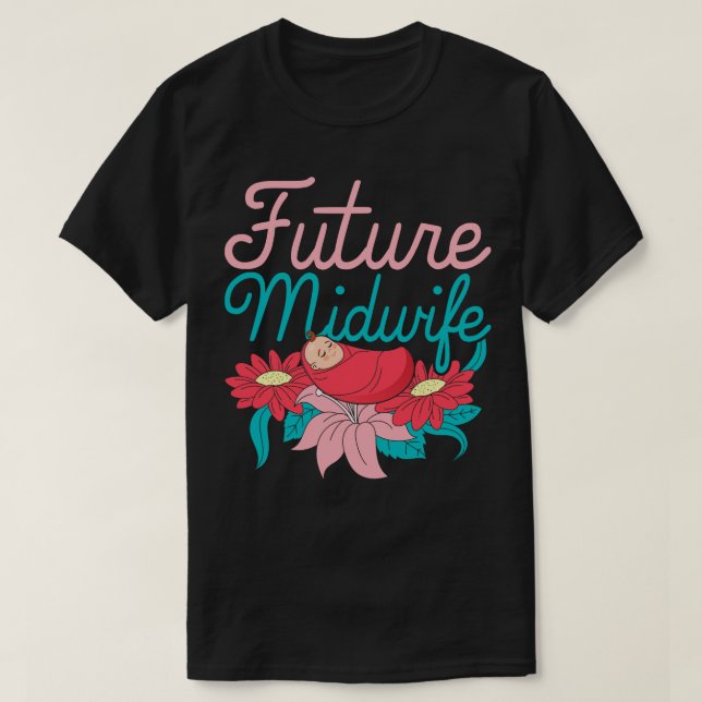Women Doula Midwifery Birthing Support Future Midw T-Shirt (Design vorne)