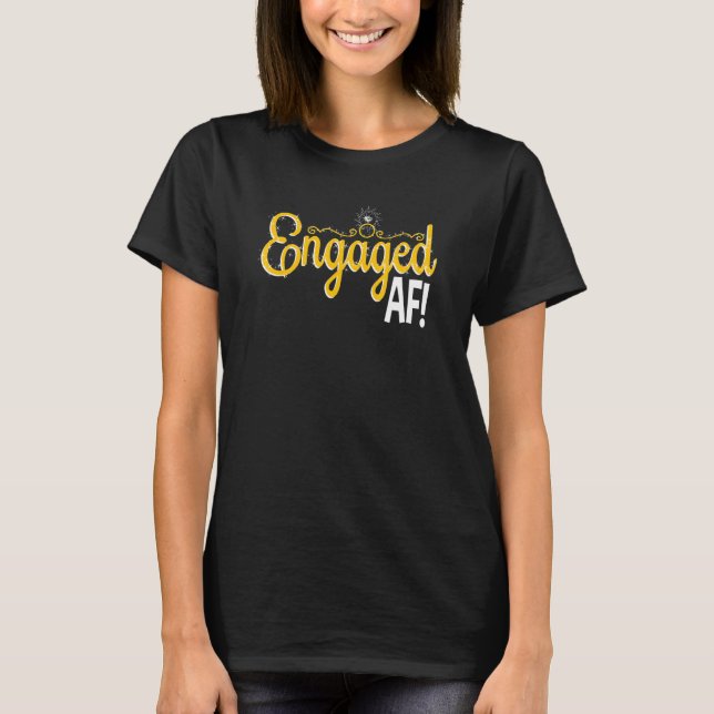 Women Engaged AF Bridal Engagement 2 T-Shirt (Vorderseite)
