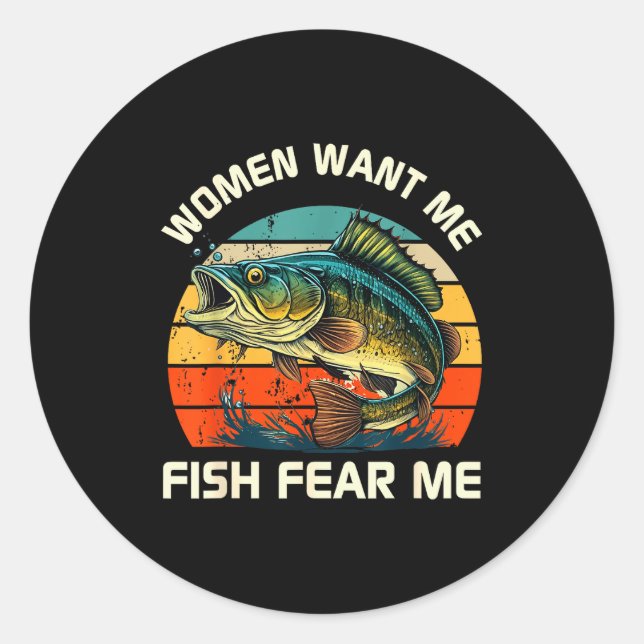 Women Fear Me Fish Want Me Funny Fishing  Runder Aufkleber (Vorderseite)
