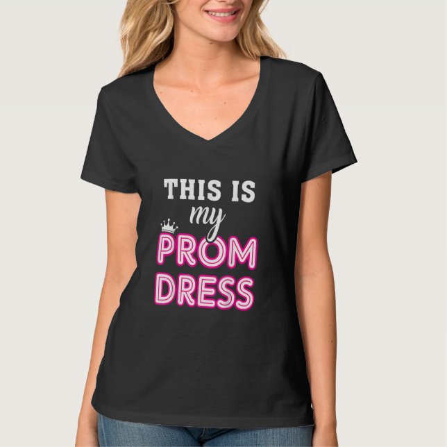 Women Graduation School  This Is My Prom Dress T-Shirt (Vorderseite)