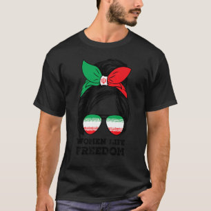 Women Life Freedom Free Iran Messy Bun Iran Fla T-Shirt