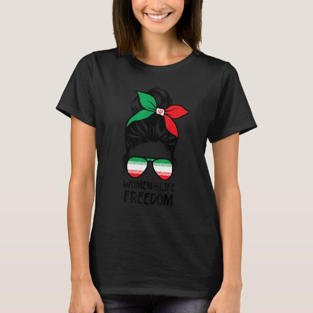 Women Life Freedom Zan Zendegi Azadi Messy Bun Ira T-Shirt (Vorderseite)