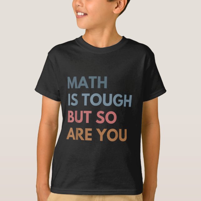 Women Math Is Tough But So Are You Math Teacher Ma T-Shirt (Vorderseite)