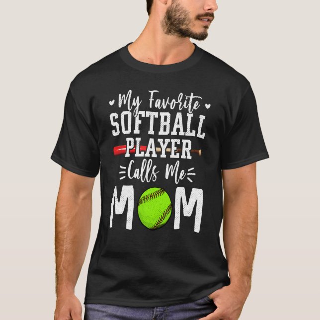 Women My Favorite Softball Player Calls Me Mom Sof T-Shirt (Vorderseite)