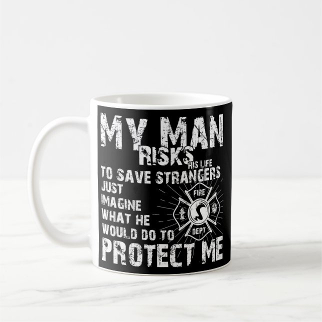 Women My Man Risks Life Firefighter Girlfriend Kaffeetasse (Links)