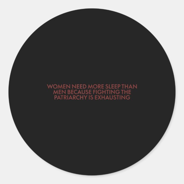 Women Need More Sleep Than Men Because Fighting Pa Runder Aufkleber (Vorderseite)