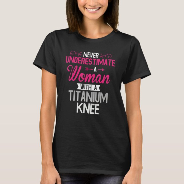 Women Titanium Knee Surgery Recovery T-Shirt (Vorderseite)