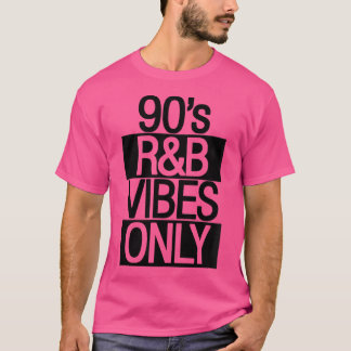 Womens 90S Rb Vibes Only 90er Rnb Soul Music T-Shirt