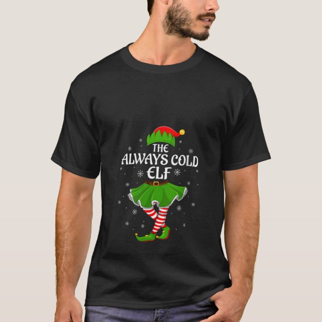 Womens Always Cold Elf Christmas Family Girls Wome T-Shirt (Vorderseite)