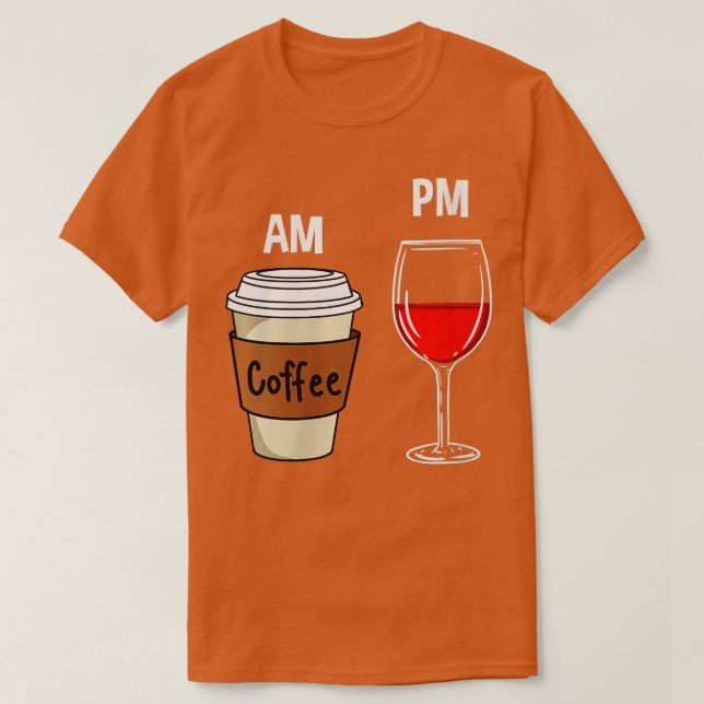 Womens AM Coffee PM Wein T-Shirt (Design vorne)