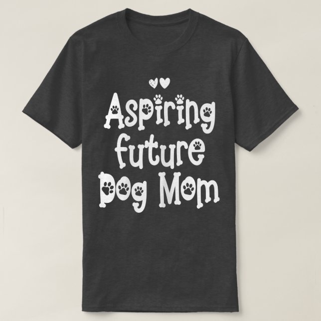 Womens aspiring future dog mom  T-Shirt (Design vorne)