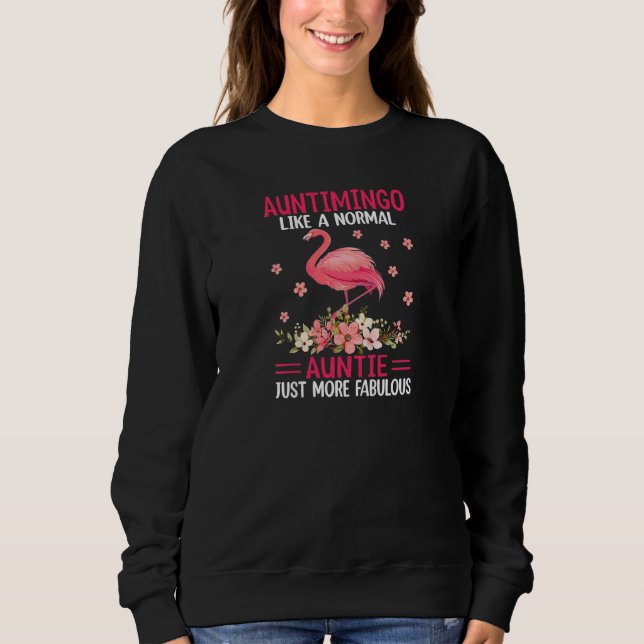 Womens Auntimingo Like a Normal Aunt Just More Fab Sweatshirt (Vorderseite)