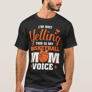 Womens Basketball Mama Voice Funny Basketball Fan T-Shirt