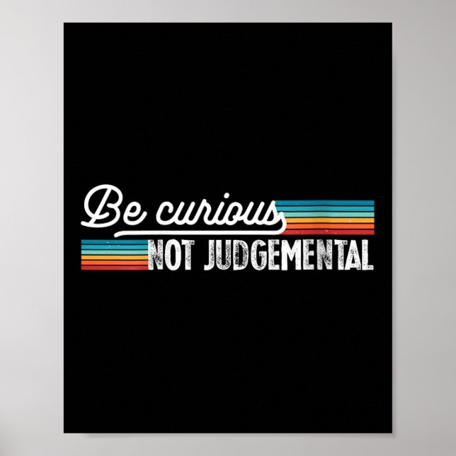 Womens Be Curious Not Judgemental Motivation Insra Poster (Vorne)