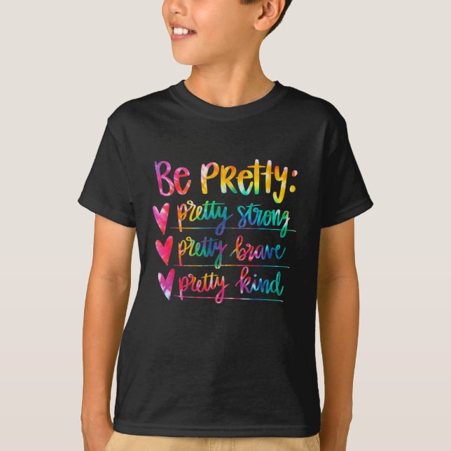 Womens Be Pretty Strong Brave Kind Insrational Tie T-Shirt (Vorderseite)